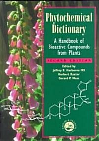 Phytochemical Dictionary : A Handbook of Bioactive Compounds from Plants, Second Edition (Hardcover, 2 ed)