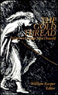 The Gold Thread: Essays on George MacDonald (Paperback)