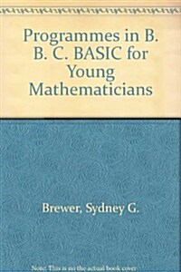 Programs in Bbc Basic for Young Mathematicians (Paperback)