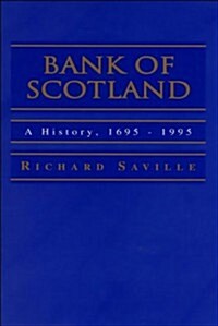 Bank of Scotland : 1695 -1995 A History (Hardcover)