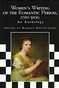 Womens Writing of the Romantic Period, 1789-1836 : An Anthology (Paperback)