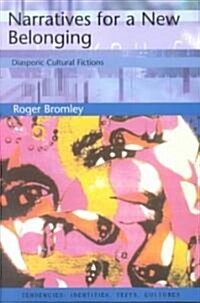 Narratives for a New Belonging : Diasporic Cultural Fictions (Paperback)