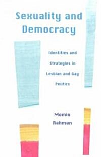 Sexuality and Democracy : Identities and Strategies in Lesbian and Gay Politics (Paperback)