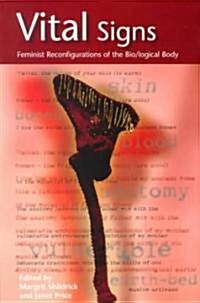 Vital Signs : Feminist Reconfigurations of the Bio/Logical Body (Paperback)