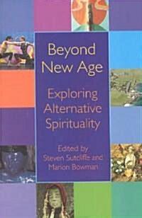 Beyond the New Age : Exploring Alternative Spirituality (Paperback)