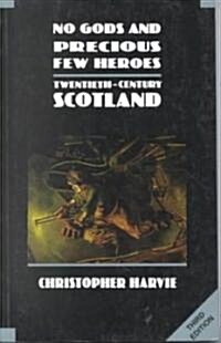 No Gods and Precious Few Heroes : Twentieth-century Scotland (Paperback, 3 Rev ed)