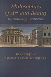 Philosophies of Art and Beauty : Introducing Aesthetics (Paperback)