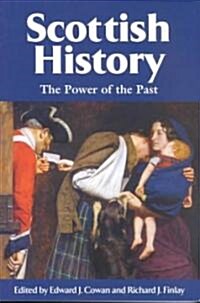 Scottish History : The Power of the Past (Paperback)