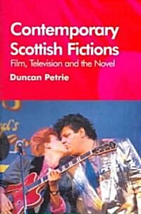 Contemporary Scottish Fictions - Film, Television and the Novel (Paperback)