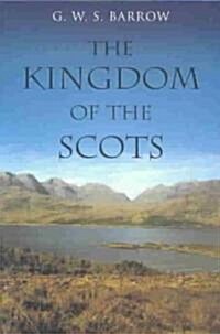 The Kingdom of the Scots : Government, Church and Society from the Eleventh to the Fourteenth Century (Paperback, 2 Revised edition)