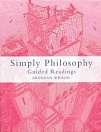Simply Philosophy : Guided Readings (Paperback)