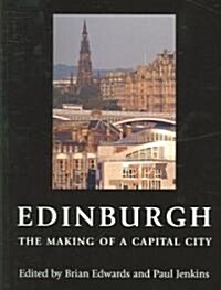 Edinburgh : The Making of a Capital City (Paperback)