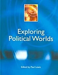 Exploring Political Worlds (Paperback)