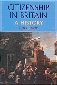 Citizenship in Britain : A History (Paperback)
