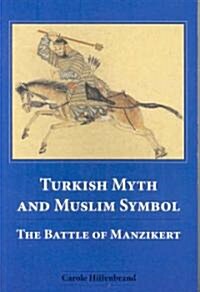 Turkish Myth and Muslim Symbol : The Battle of Manzikert (Paperback)