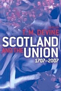 Scotland and the Union : 1707-2007 (Paperback)
