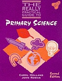 The Really Practical Guide to Primary Science (Paperback, 2nd)