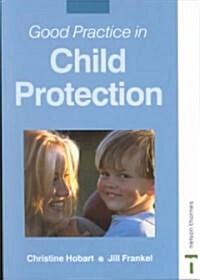 Good Practice in Child Protection (Paperback, Illustrated)