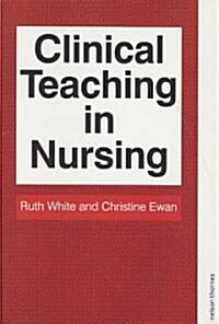 Clinical Teaching in Nursing (Paperback)