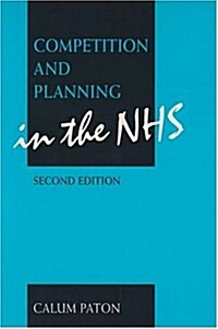 Competition & Planning in the British National Health Service (Paperback, 2nd, Illustrated, Subsequent)