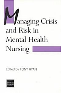 Managing Crisis and Risk in Mental Health Nursing (Paperback)