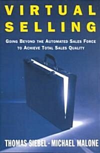 Virtual Selling: Going Beyond the Automated Sales Force to Achieve Total Sales Quality (Paperback)