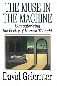 The Muse in the Machine: Computerizing the Poetry of Human Thought (Paperback)