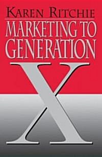 Marketing to Generation X (Paperback, Restored/Uncut/)