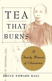 Tea That Burns: A Family Memoir of Chinatown (Paperback)