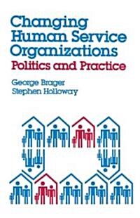 Changing Human Service Organizations (Paperback)
