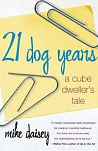 21 Dog Years: A Cube Dwellers Tale (Paperback)