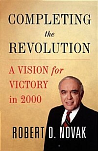 Completing the Revolution: A Vision for Victory in 2000 (Paperback, Original)