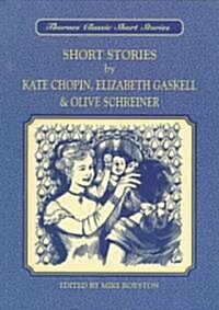 Short Stories by Kate Chopin, Elizabeth & Olive Schreiner (Paperback, Illustrated)