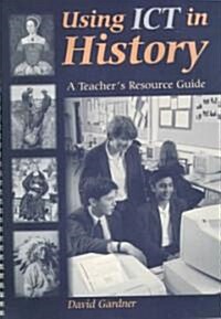 Using Ict in History (Paperback, Spiral)