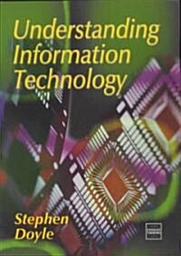 Understanding Information Technology (Paperback)