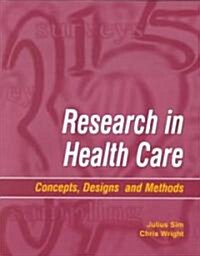 Research in Health Care : Concepts, Designs and Methods (Paperback)