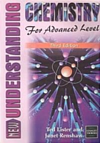 New Understanding Chemistry for Advanced Level (Paperback, 3 Revised edition)