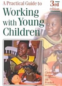 A Practical Guide to Working With Young Children (Paperback)