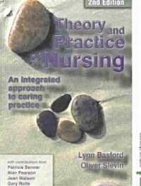 Theory and Practice of Nursing : An Integrated Approach to Caring Practice (Paperback)
