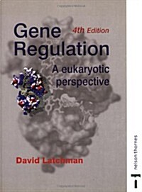Gene Regulation : A Eukaryotic Perspective (Paperback, 4 Rev ed)
