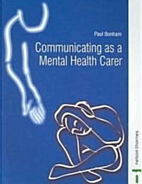 Communicating As A Mental Health Carer (Paperback)