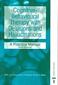 Cognitive-behavioural Therapy With Delusions & Hallucinations (Paperback, 2nd)