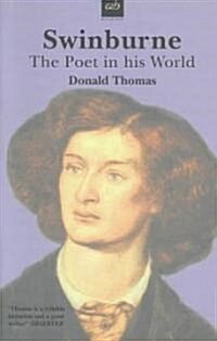 Swinburne: The Poet in His World (Paperback)