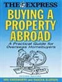 The Daily Express Guide to Buying a Property Abroad (Paperback, 2ND)