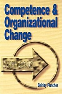 Competence and Organisational Change : A Handbook (Paperback)