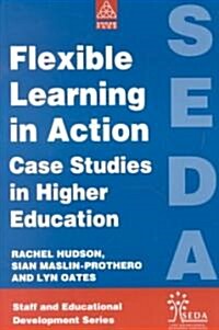 Flexible Learning in Action : Case Study in Higher Education (Paperback)