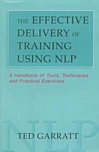 The Effective Delivery of Training Using NLP (Paperback)