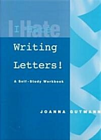 I Hate Writing Letters: A Self-Study Workbook (Paperback)