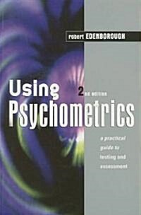 Using Psychometrics : A Practical Guide to Testing and Assessment (Paperback, 2 Revised edition)