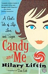 Candy and Me: A Girls Tale of Life, Love, and Sugar (Paperback)